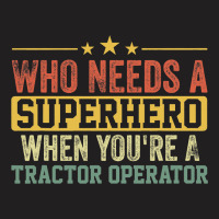 Funny Tractor Operator Superhero Vintage Tee For M T-shirt | Artistshot