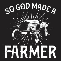 Farming Farmer Vintage Tractor So God Made A Farme T-shirt | Artistshot