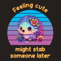 Feeling Cute Might Stab Someone Later Hedgehog Vin Tank Top | Artistshot