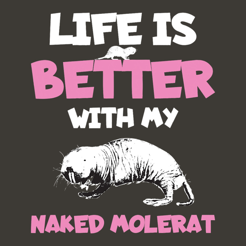 Funny Naked Mole Rat Life Is Better With My Naked  Bucket Hat by NouraMetcalf | Artistshot