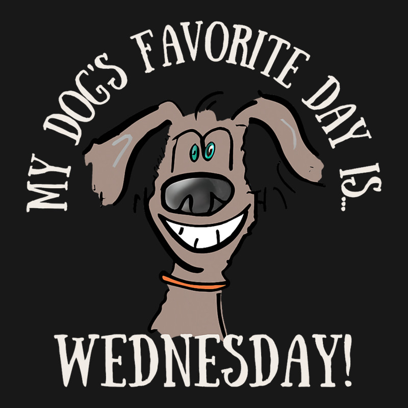 Fathers Day Tee My Dogs Favorite Day Is Wednesday  Flannel Shirt | Artistshot