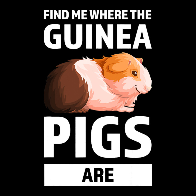 Find Me Where The Guinea Pigs Are Guinea Pigs Pocket T-shirt | Artistshot