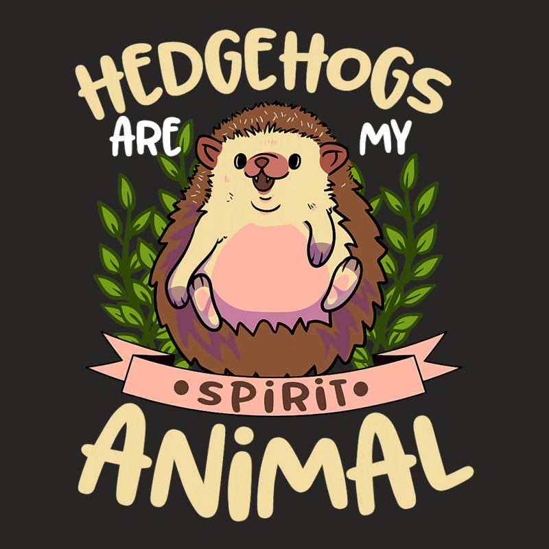 Funny Hedgehogs Are My Spirit Animal Novelty Graph Ladies Fitted T-Shirt by DilynnRinker | Artistshot