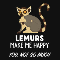 Funny Lemur Lover Design Lemurs Make Me Happy Graphic T-shirt | Artistshot