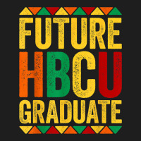 Future Hbcu Graduate Historical Black College Alum Classic T-shirt | Artistshot