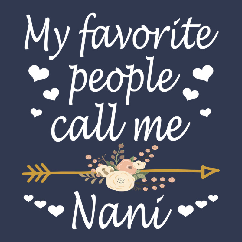 My Favorite People Call Me Nani Mothers Day Gift Pullover Basic Youth T-shirt by bakien89 | Artistshot