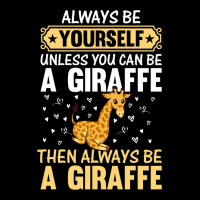 Giraffe Always Be Yourself Unless You Can Be A Gir Long Sleeve Shirts | Artistshot