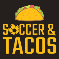 Soccer T  Shirt Soccer And Tacos T  Shirt Tank Top | Artistshot