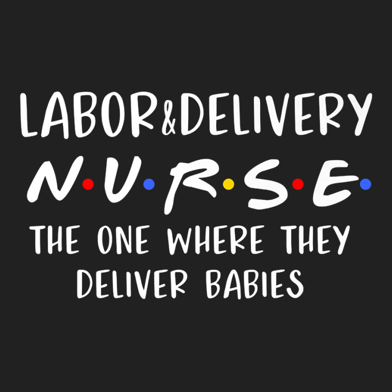 Labor And Delivery Nurse Funny Delivering Babies Rn Gift Premium T Shi Basic T-shirt by AbidahToenges | Artistshot