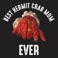 Best Hermit Crab Mom Ever 2hermit Crab T-shirt | Artistshot