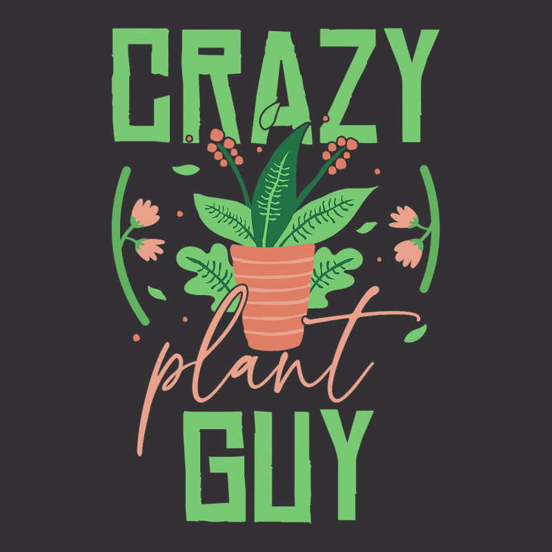 Crazy Plant Guy Plant Lover Gardener Funny Gardeni Vintage Hoodie | Artistshot