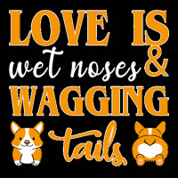 Wagging Tails T  Shirt Love Is Wet Noses & Wagging Tails T  Shirt Toddler 3/4 Sleeve Tee | Artistshot