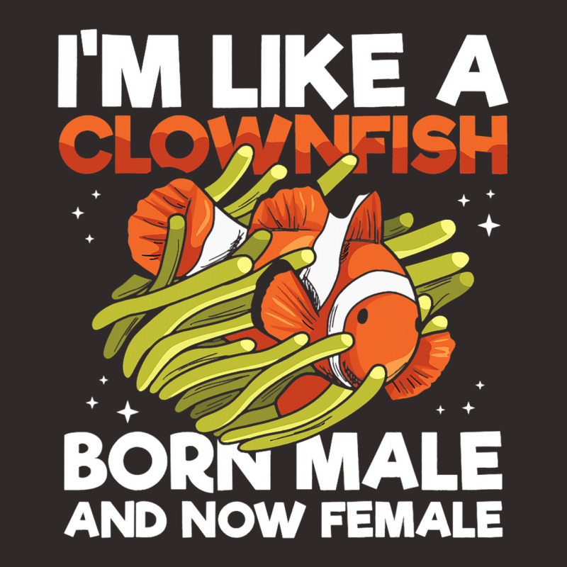 Clownfish Anemone Quote For A Clownfish Owner Racerback Tank by BayleyMessnz | Artistshot