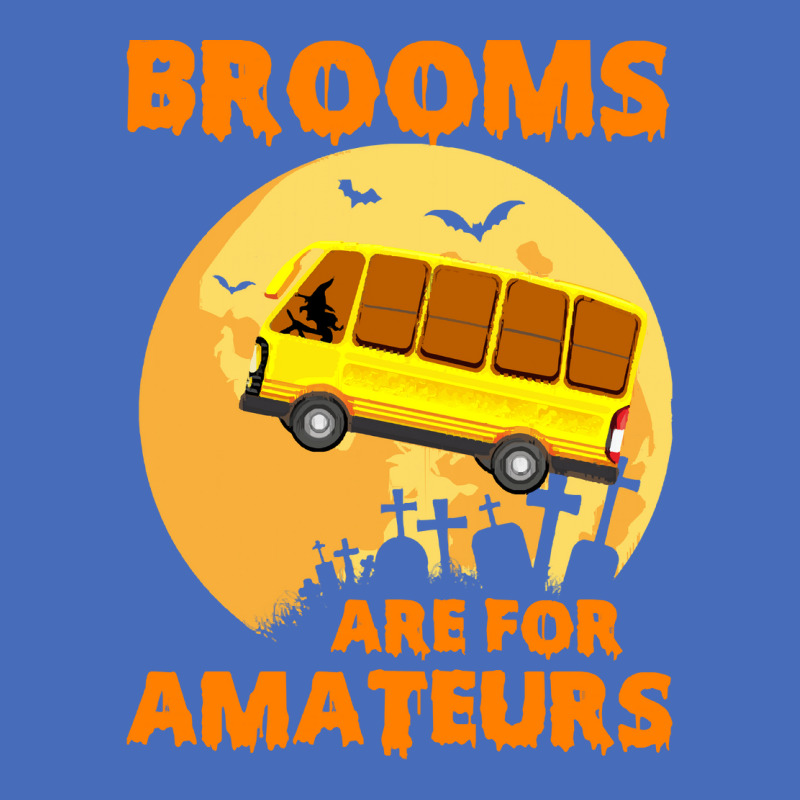 Brooms Are For Amateurs  Shirt Brooms Are For Amateurs Funny School Bu Basic T-shirt by irishenchilada | Artistshot