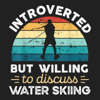 Introverted But Willing To Discuss Water Skiing T Shirt Basic Youth T-shirt | Artistshot