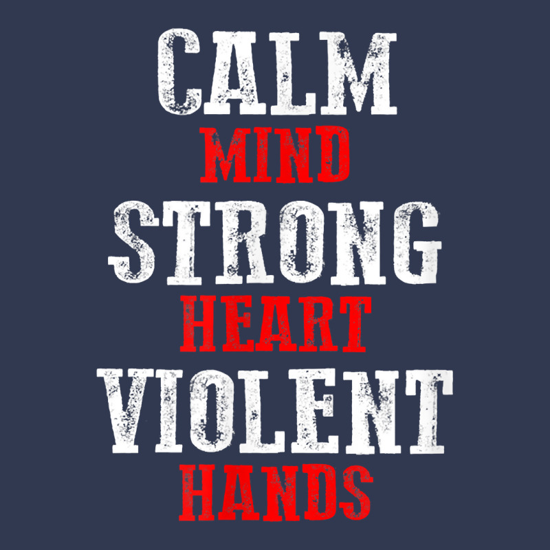 Awesome Motivating Calm Mind Strong Heart Violent Hands T Shirt Basic Youth T-shirt by patutowtbanaspch | Artistshot