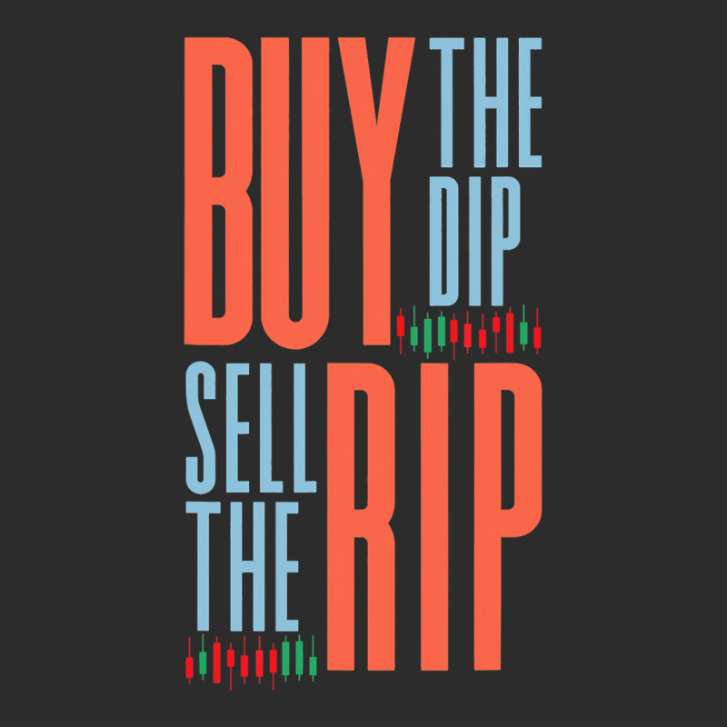 Buy The Dip Sell The Rip Day Trader Stock Market Exclusive T-shirt | Artistshot