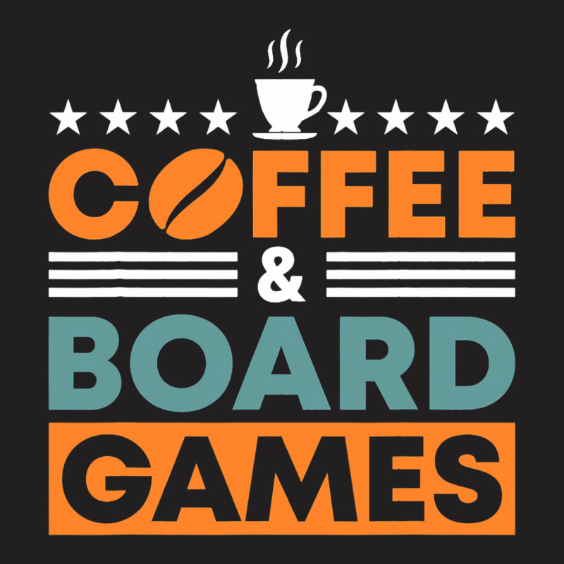 Coffee And Board Games Board Game Board Gamer Tabl T-shirt | Artistshot