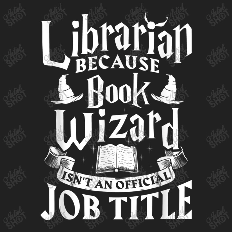 Librarian Bcs Book Wizard Isn't A Job Title   Library Shirt Copy Copy Basic Youth T-shirt by Jeffrey_Insalaco | Artistshot