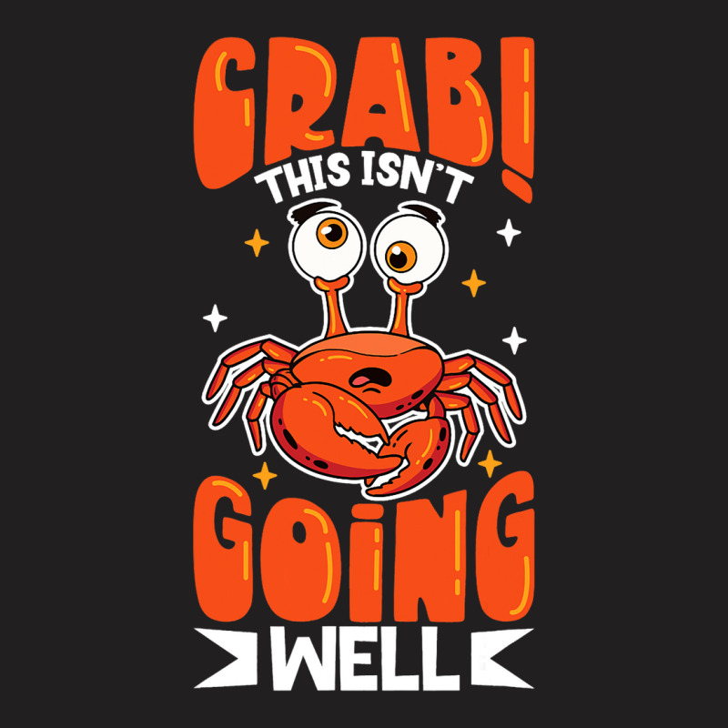 Crab Crabbing Crab Whisperer Crab Hunting Fisher 4 T-shirt | Artistshot