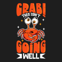 Crab Crabbing Crab Whisperer Crab Hunting Fisher 4 Classic T-shirt | Artistshot