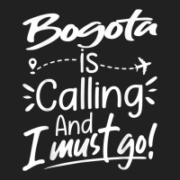 Bogota Is Calling And I Must Go Funny Colombia Travel T Shirt Basic Youth T-shirt | Artistshot