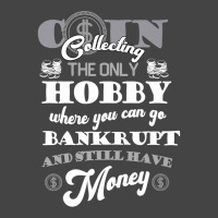 Coin Collector Coin Collecting The Only Hobby  Numismatist Premium T S Basic Youth T-shirt | Artistshot