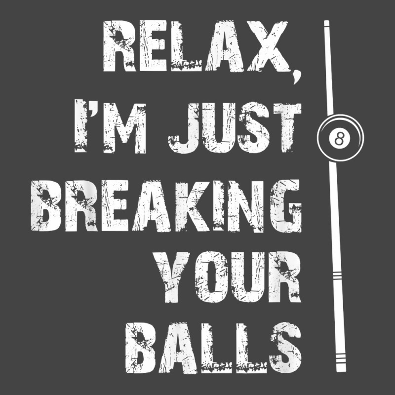 Relax I'm Just Breaking Your Balls Shooting Pool Billiards T Shirt Basic Youth T-shirt by roopeedwrich76 | Artistshot