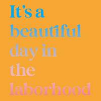 It S A Beautiful Day In The Laborhood Labor Delivery Retro T Shirt Basic T-shirt | Artistshot