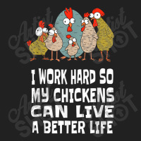 I Work Hard For Chicken Butt, Love Your Flock, Funny Chicken Basic T-shirt | Artistshot