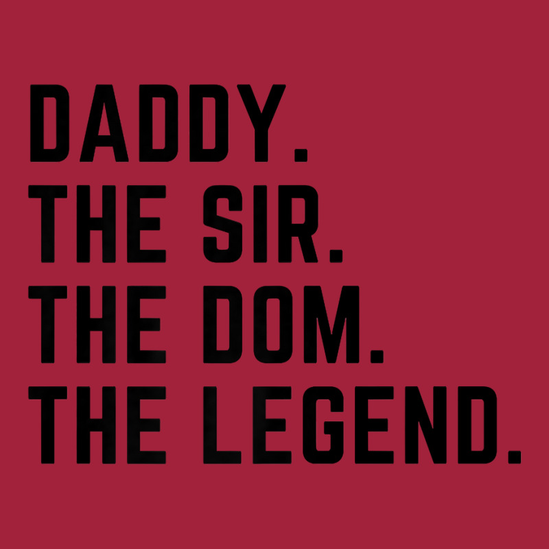 Mens Daddy The Sir The Dom The Legend Tshirt For Men Dominants Basic Youth T-shirt by sindtnojoesphi | Artistshot