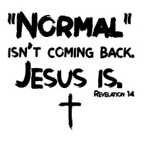 Normal Isn T Coming Back But Jesus Is Revelation Crop Top | Artistshot