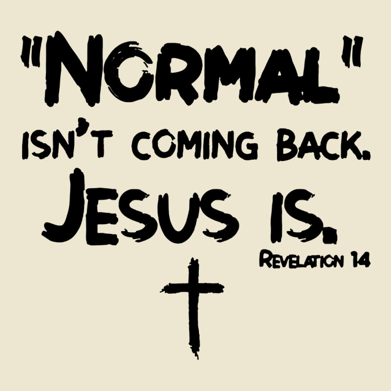 Normal Isn T Coming Back But Jesus Is Revelation Cropped Hoodie by ardylanda | Artistshot