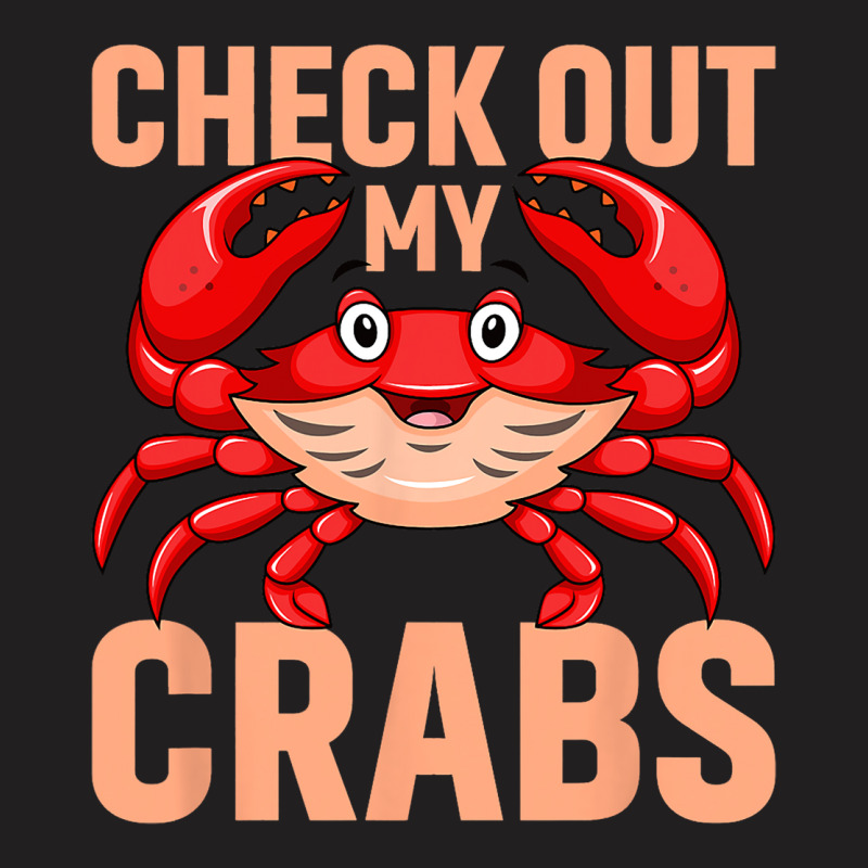 Checkout My Crabs Shellfish Crab Crustacean Crabs  T-shirt | Artistshot