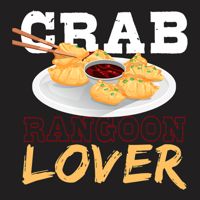 Crab Rangoon Lover Dimsum Dumpling Chinese Food Cr T-shirt | Artistshot