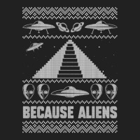 Because Aliens Funny Pyramid Makers Ugly Christmas Basic T-shirt | Artistshot