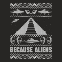 Because Aliens Funny Pyramid Makers Ugly Christmas Ladies Fitted T-shirt | Artistshot