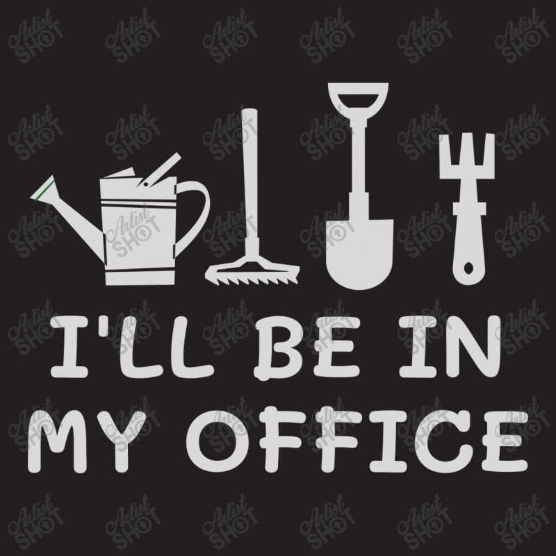 I'll Be In My Office T-shirt | Artistshot