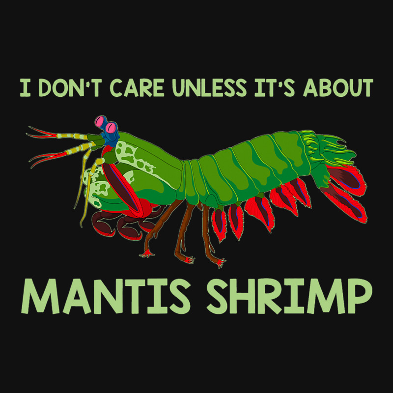 Crustacean I Dont Care Unless It’s About Mantis  Portrait Canvas Print | Artistshot