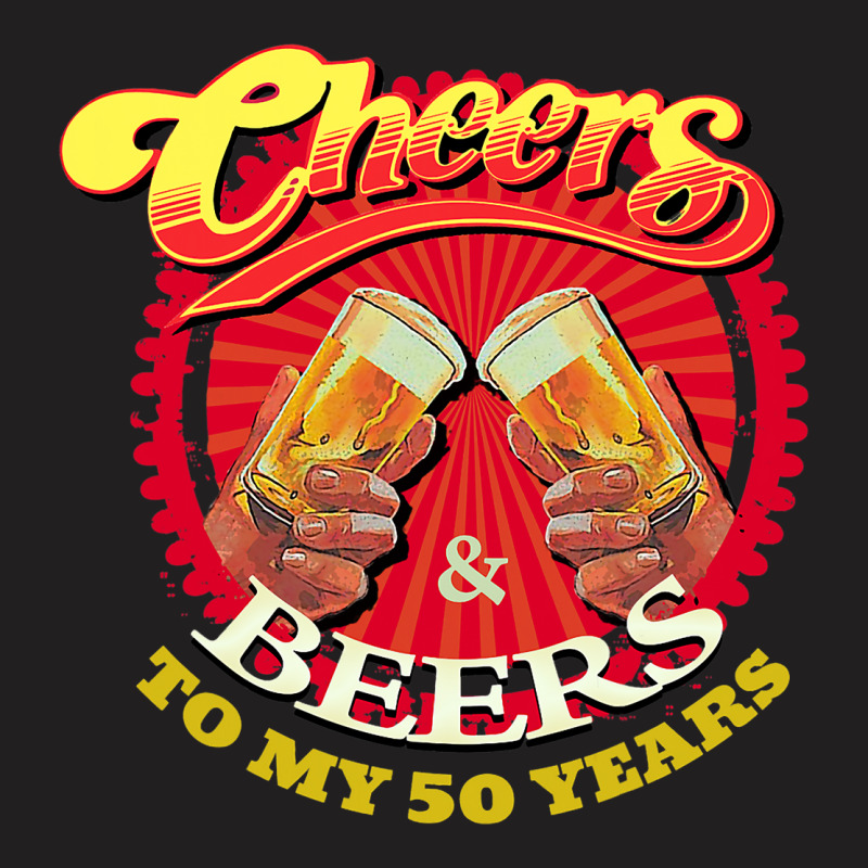 Cheers Beers To My Fifty 50 Years Funny Birthday T-shirt | Artistshot