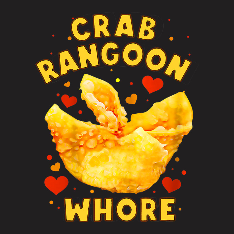 Crab Rangoon Whore Crab Rangoon Funny Saying T-shirt | Artistshot