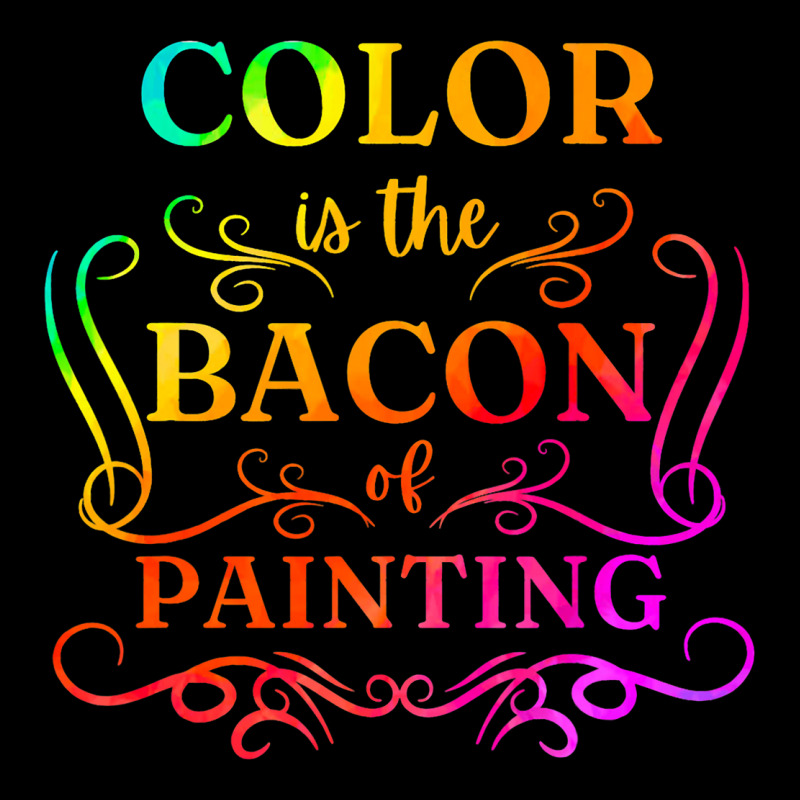 Color Is The Bacon Of Painting Paint Funny Artist  Legging | Artistshot