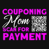 Couponing Mom Scan For Payment Couponer Couponing Graphic T-shirt | Artistshot