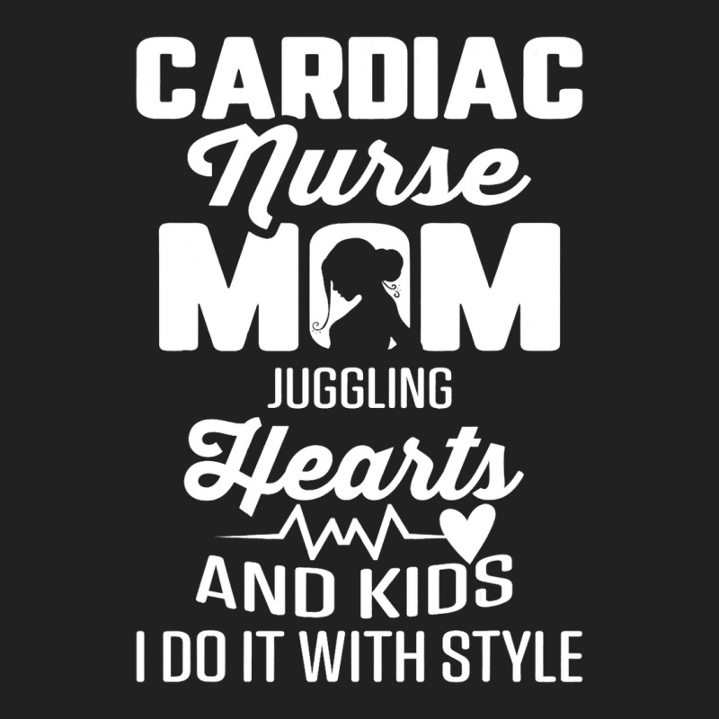 Cardiac Nurse Mom Cardiology Juggling Hearts And K Basic T-shirt | Artistshot