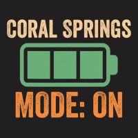 Coral Springs Mode On Battery Design T-shirt | Artistshot