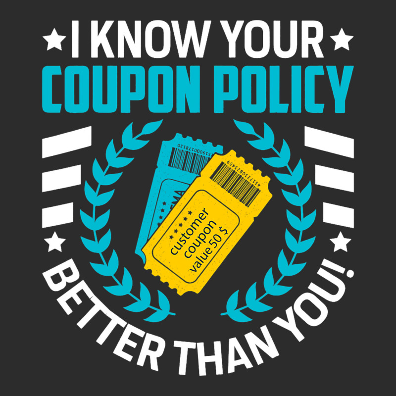 Couponing Save 2i Know You Coupon Policy Better Th Exclusive T-shirt | Artistshot