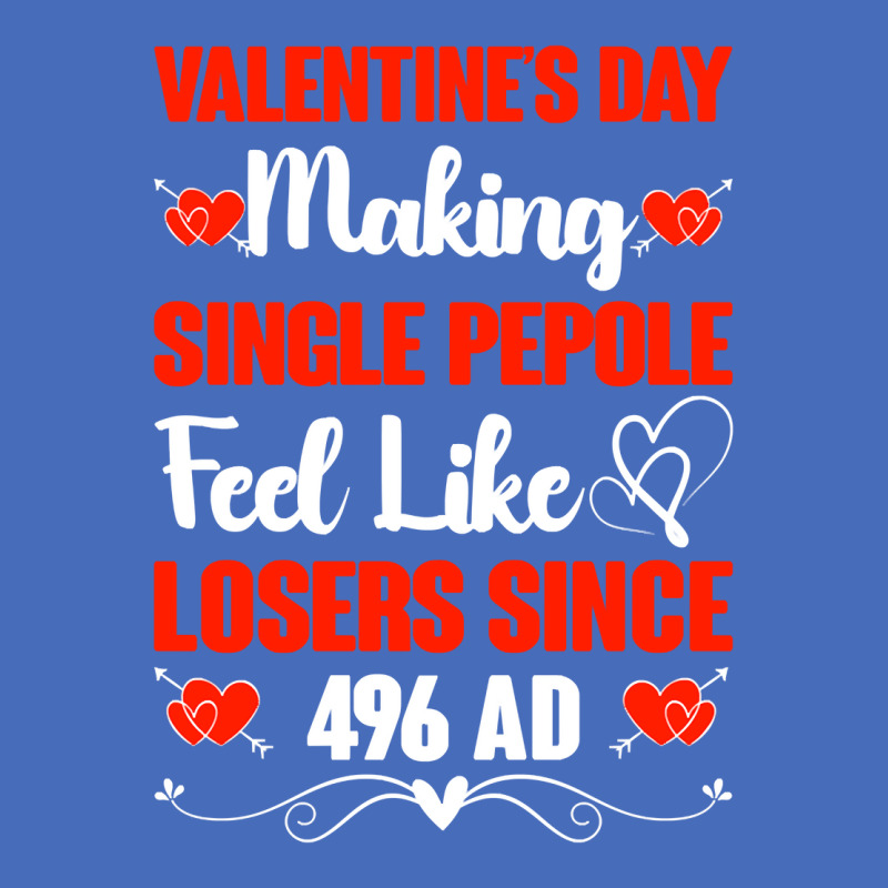 Valentine's Day Making Single People Feel Like Losers 496 Ad Pullover Basic T-shirt | Artistshot