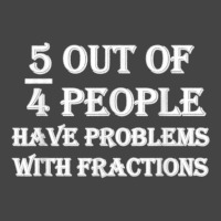 5 Out Of 4 People Have Problems With Fractions Mathematics Basic T-shirt | Artistshot