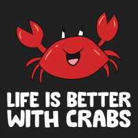 Crab Seafood Pet Crab Life Is Better With Crabs Basic T-shirt | Artistshot