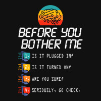 Before You Bother Me Funny Tech Support 2techies D Graphic T-shirt | Artistshot